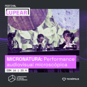 MICRA Tecnópolis ARG Lupear 2022 Artes Electrónicas