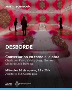 Flyer del conversatorio sobre Desborde con Patricia Viel y Diego Gómez, modera Leila Tschopp, Auditorio 413 del Palacio Libertad