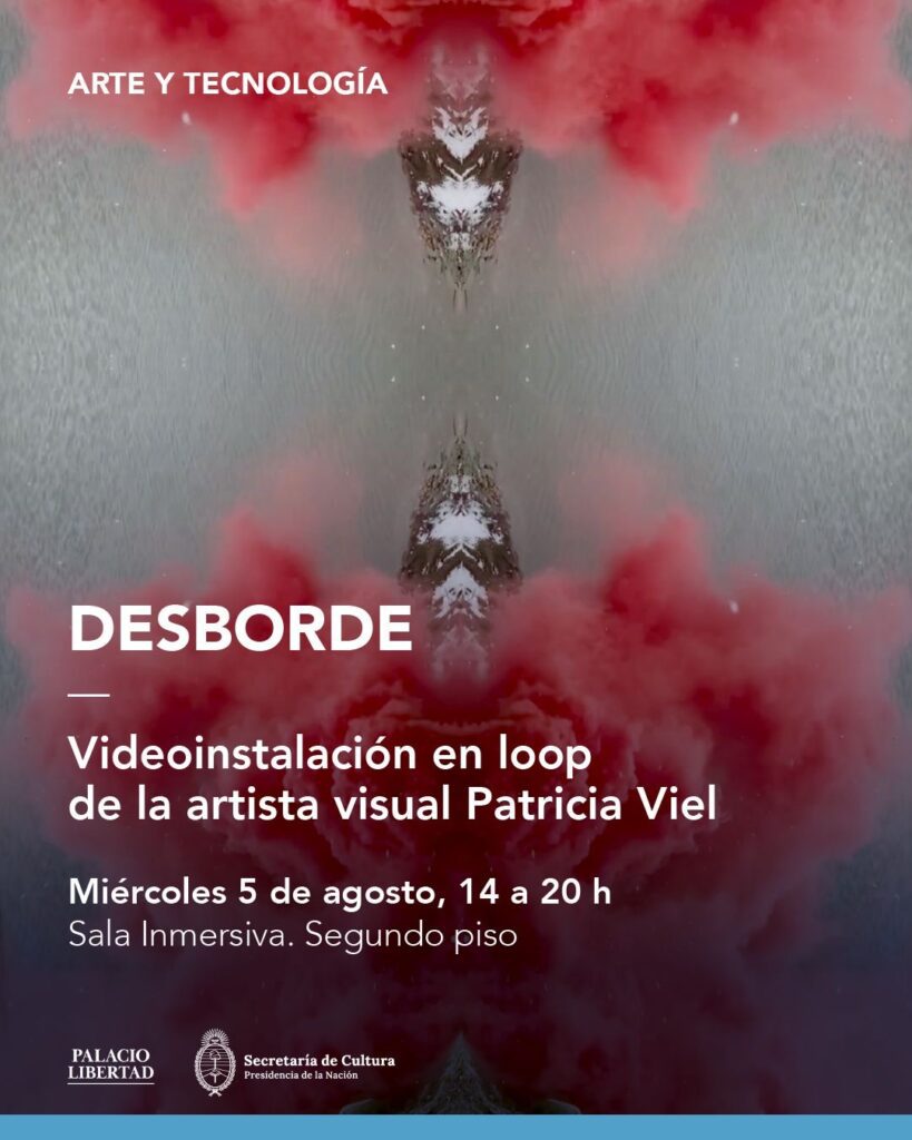 Flyer Desborde, videoinstalación de Patricia Viel, Sala Inmersiva Palacio Libertad